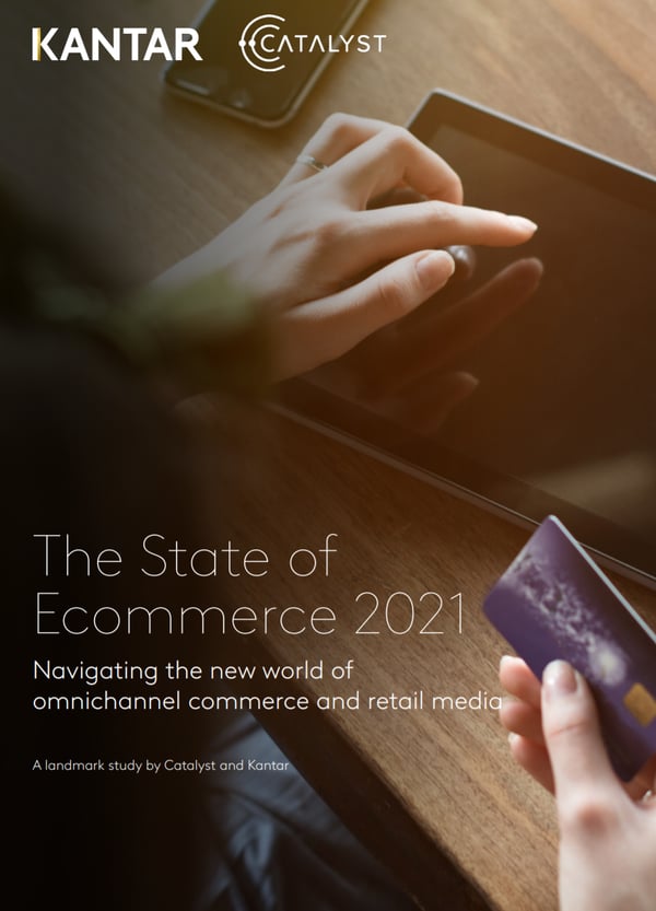 Kantar cayalist the state of eCommerce 2021